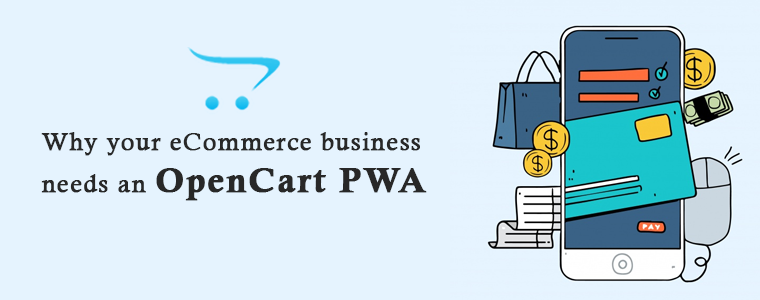 Why-your-eCommerce-business-needs-opencart-pwa