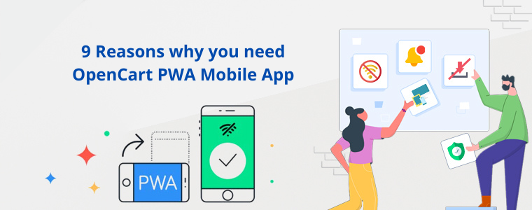 9 Reasons why you need OpenCart PWA Mobile App