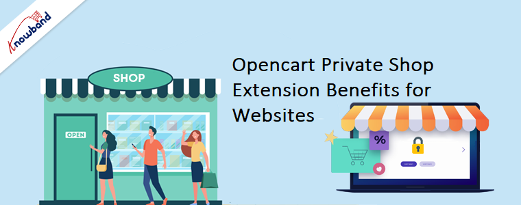 Opencart Private Shop Extension Significance for Online Webstores