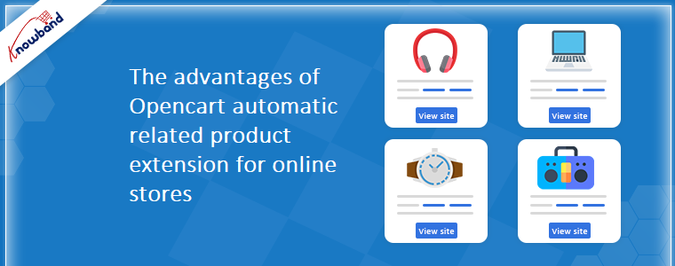 The advantages of Opencart automatic related product extension for online stores