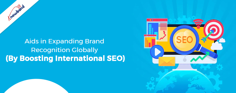 Aids in expanding brand recognition globally (By Boosting International SEO)