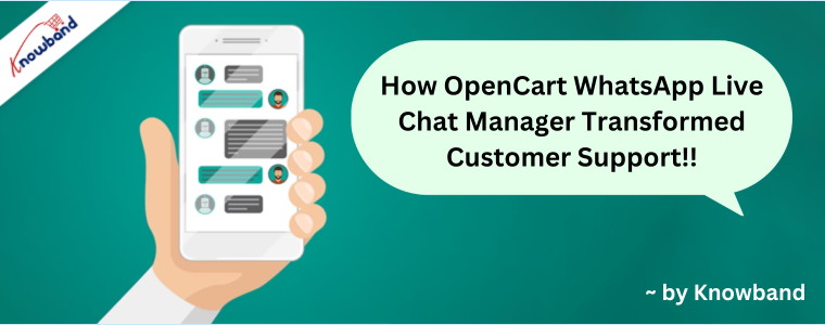 How OpenCart WhatsApp Live Chat Manager Transformed Customer Support!!