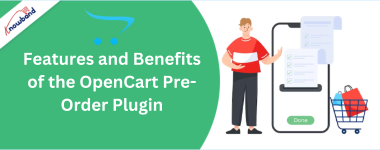 Features and Benefits of the OpenCart Pre-Order Plugin by Knowband