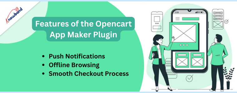 Features of the Opencart App Maker Plugin - Knowband