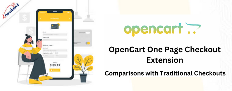 Comparisons with Traditional Checkouts with opencart one page checkout extension by Knowband