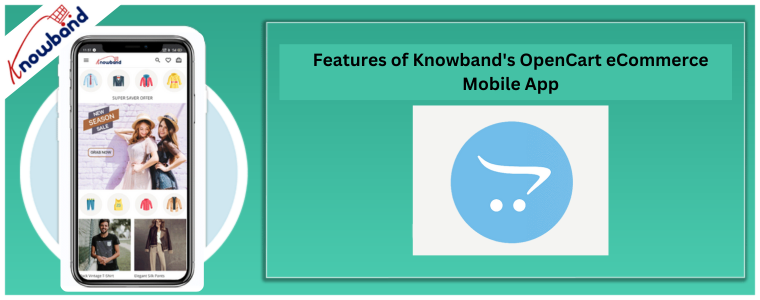 Features of Knowband's OpenCart eCommerce Mobile App