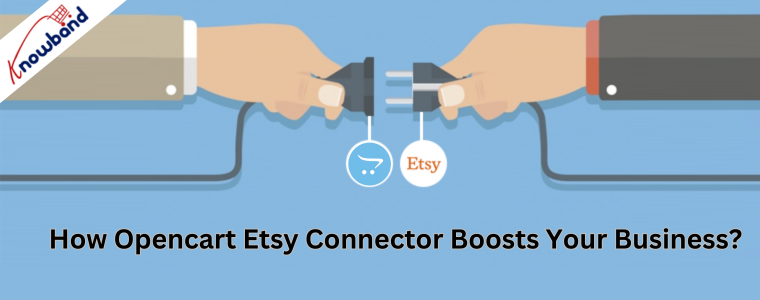 How Opencart Etsy Connector Boosts Your Business