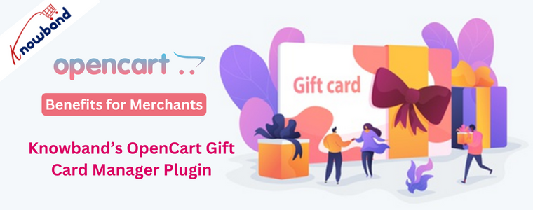 Benefits for Merchants of Knowband’s OpenCart Gift Card Manager Plugin