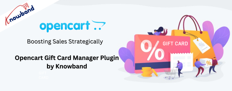 Boosting Sales Strategically with Opencart gift card manager plugin by Knowband