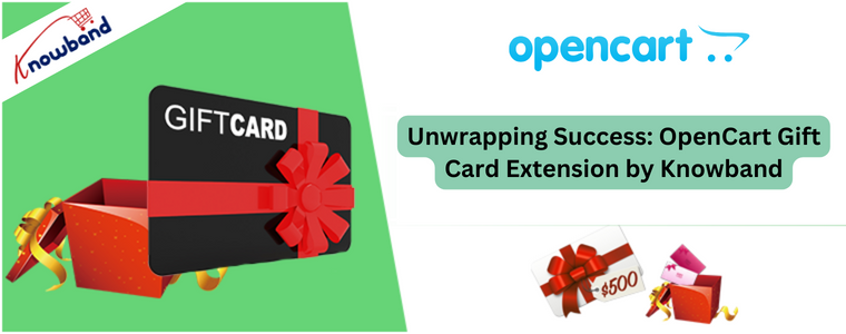 Unwrapping Success OpenCart Gift Card Extension by Knowband