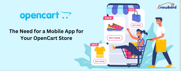 The Need for a Mobile App for Your OpenCart Store
