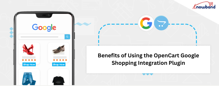 Benefits of Using the OpenCart Google Shopping Integration Plugin