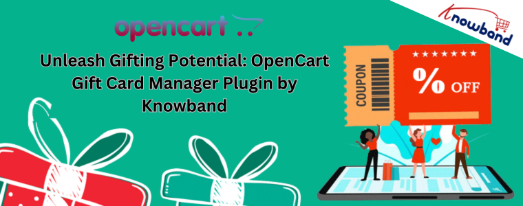 Unleash Gifting Potential: OpenCart Gift Card Manager Plugin by Knowband