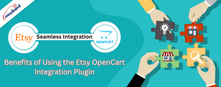 Benefits of Using the Etsy OpenCart Integration Plugin