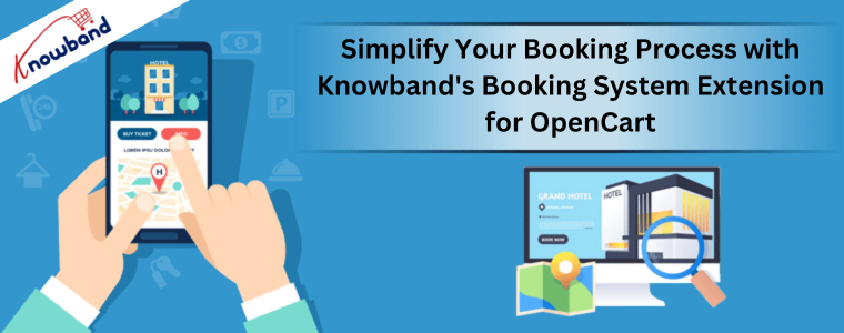 Simplify Your Booking Process with Knowband's Booking System Extension for OpenCart