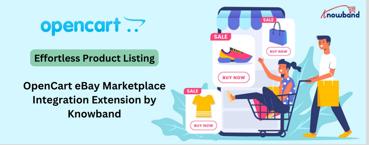 Effortless Product Listing with Opencart ebay marketplace integration extension by Knowband