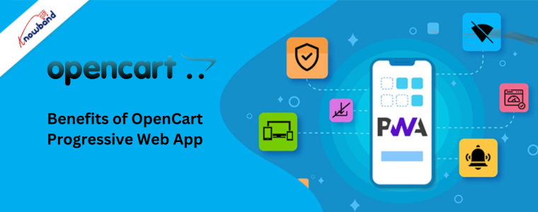 Benefits of OpenCart Progressive Web App