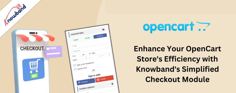 Enhance Your OpenCart Store's Efficiency with Knowband's Simplified Checkout Module