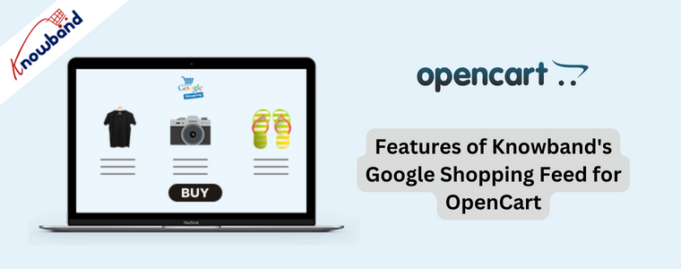 Features of Knowband's Google Shopping Feed for OpenCart