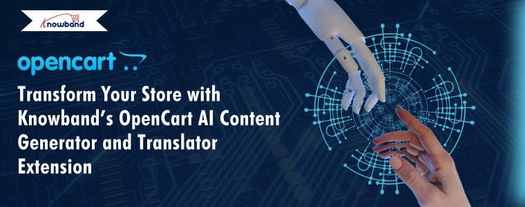 Transform Your Store with Knowband’s OpenCart AI Content Generator and Translator Extension