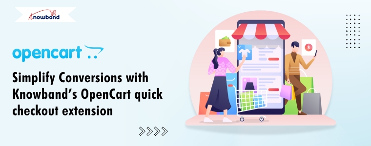 Simplify Conversions with Knowband’s OpenCart quick checkout extension
