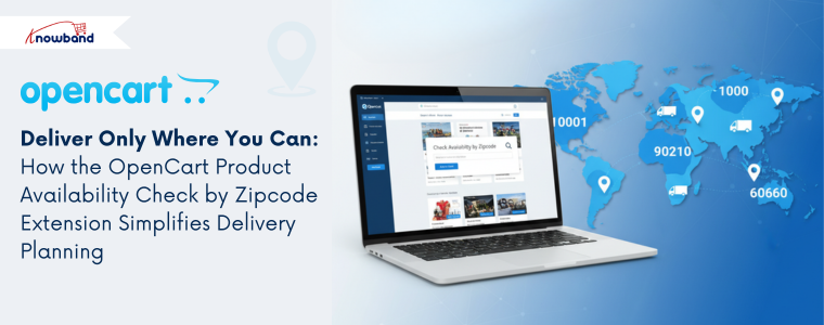 Deliver Only Where You Can: How the OpenCart Product Availability Check by Zipcode Extension Simplifies Delivery Planning